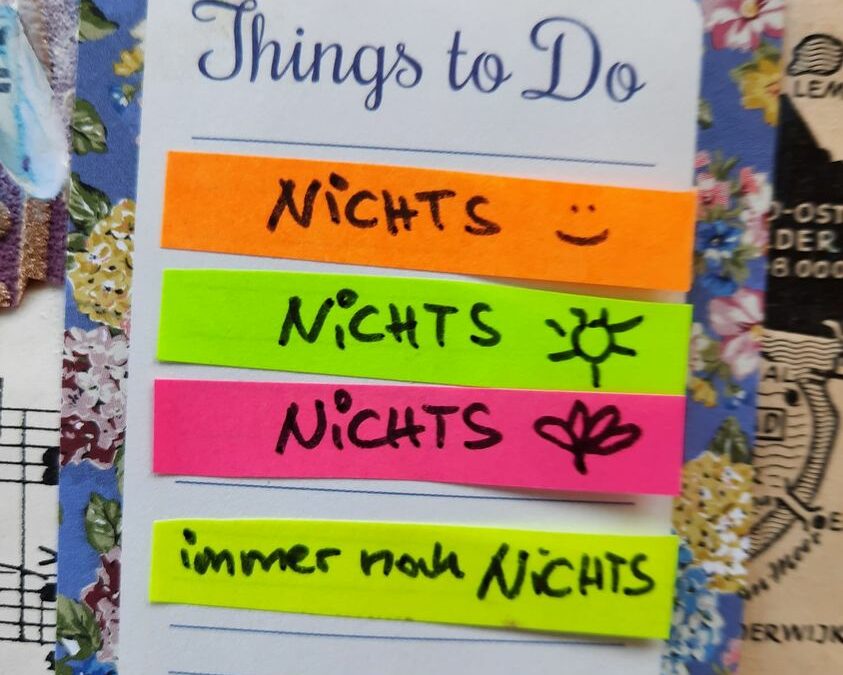 Einmal NICHTS tun – meine sonntägliche „To-Do-Liste“ und was sie auslöste