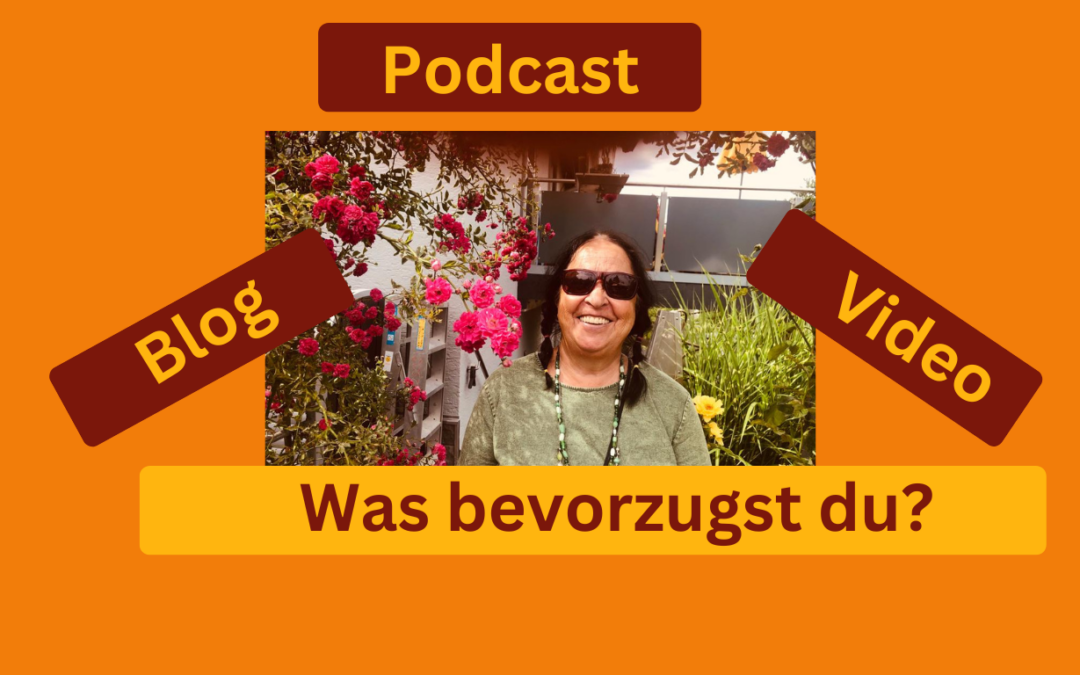 Blog, Podcast oder Videos – was bevorzugst du?