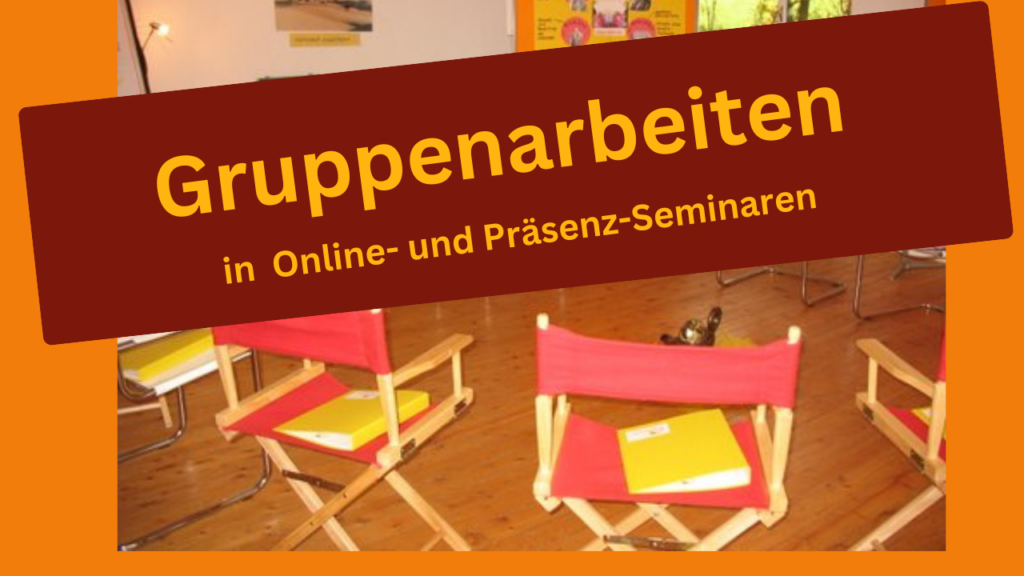 Gruppenarbeiten in Online- und Präsenz-Seminaren
