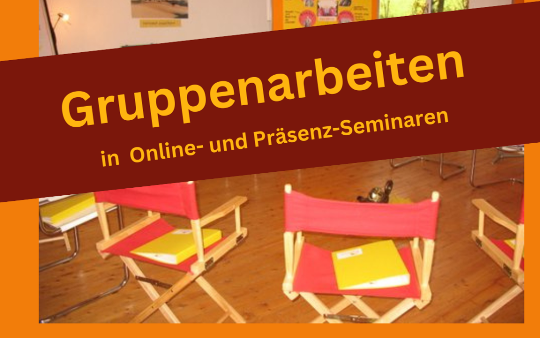 Gruppenarbeiten in Online- und Präsenz-Seminaren effektiv gestalten
