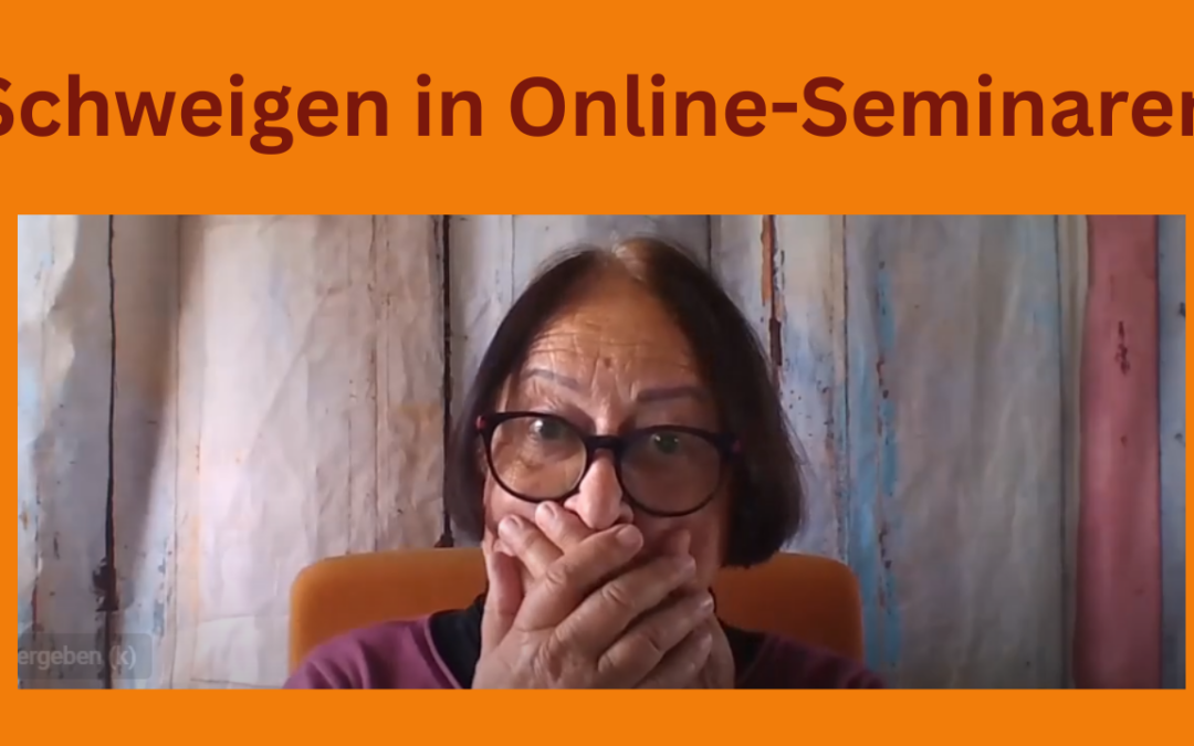 Als Trainerin in Online-Seminaren schweigen