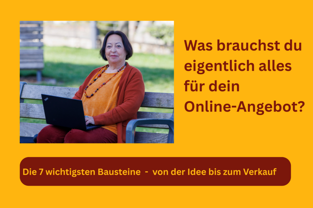 Was brauchst du eigentlich alles für dein Online-Angebot? Die 7 wichtigsten Bausteine - von der Idee bis zum Verkauf